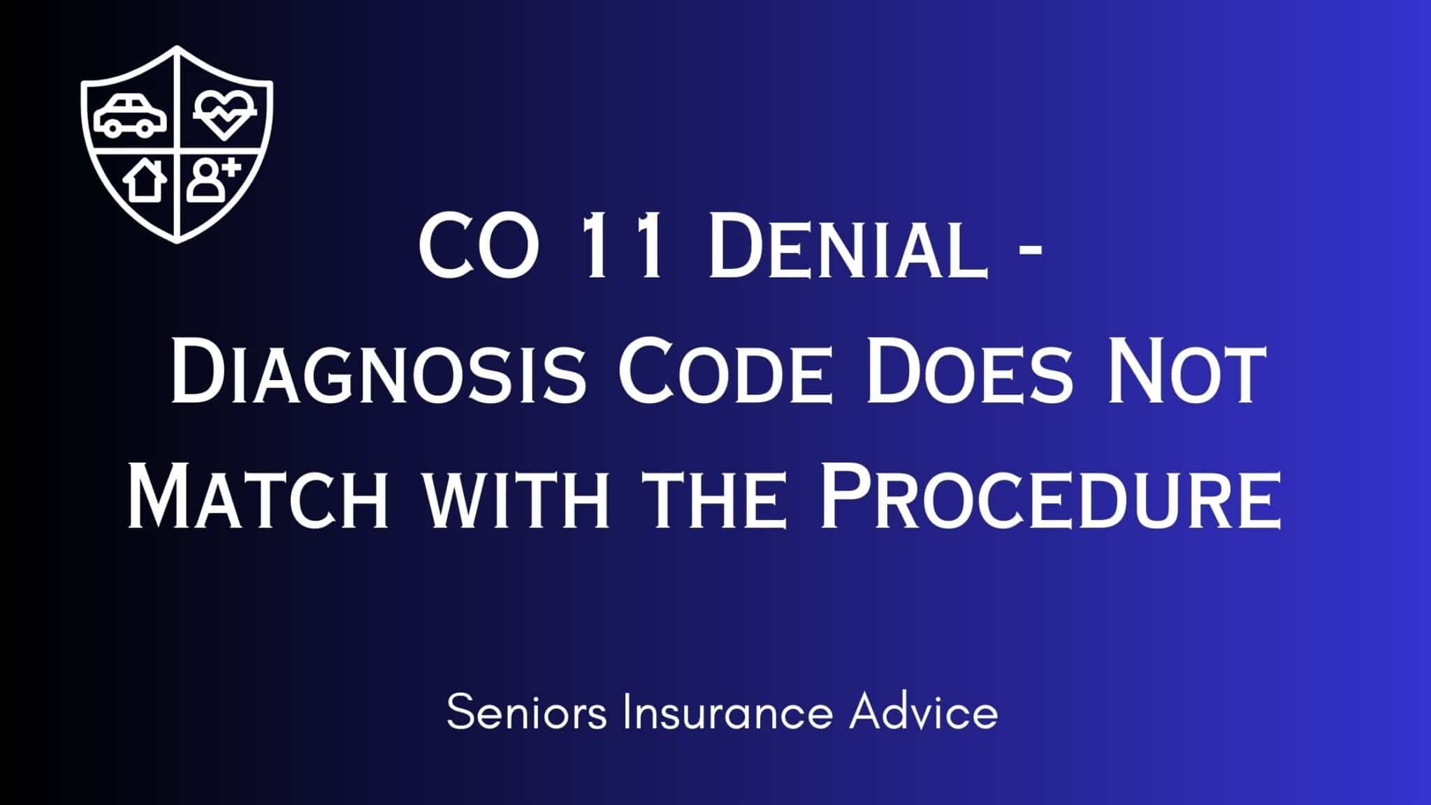 co-11-denial-code-diagnosis-code-does-not-match-with-the-procedure-2023